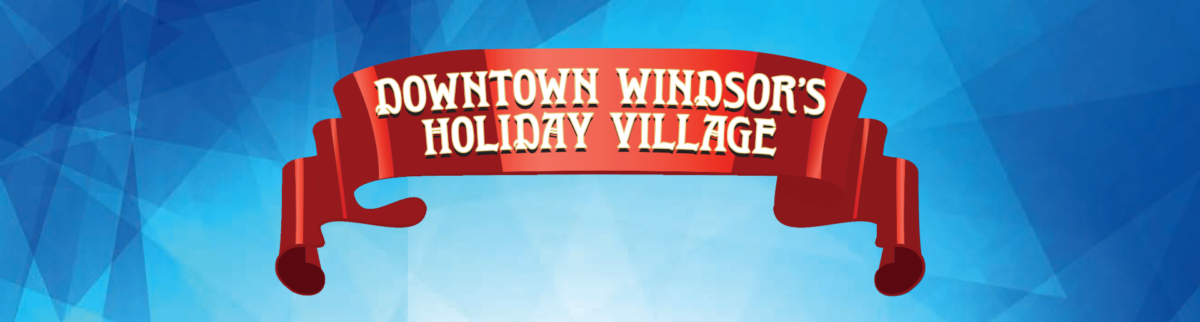 Downtown Windsor Holiday Village